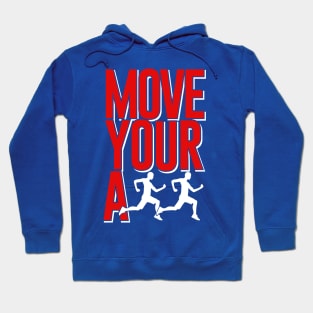 move your ass Hoodie